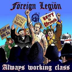 Foreign Legion : Always Working Class